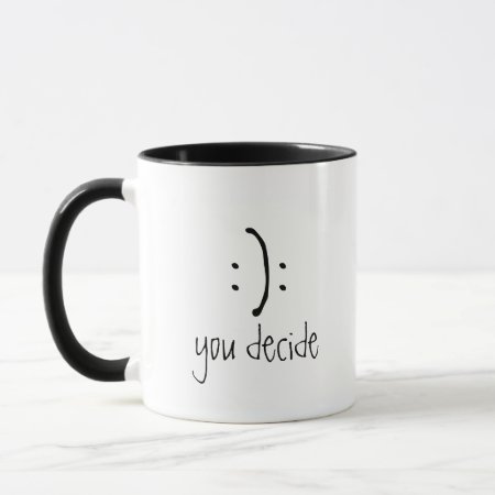 Smile Or Frown - You Decide - Mug