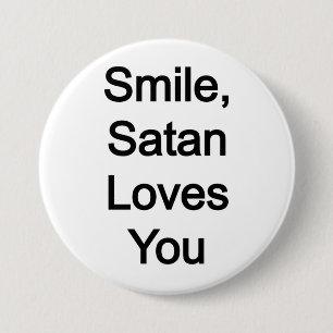 Smile, Satan Loves You Button