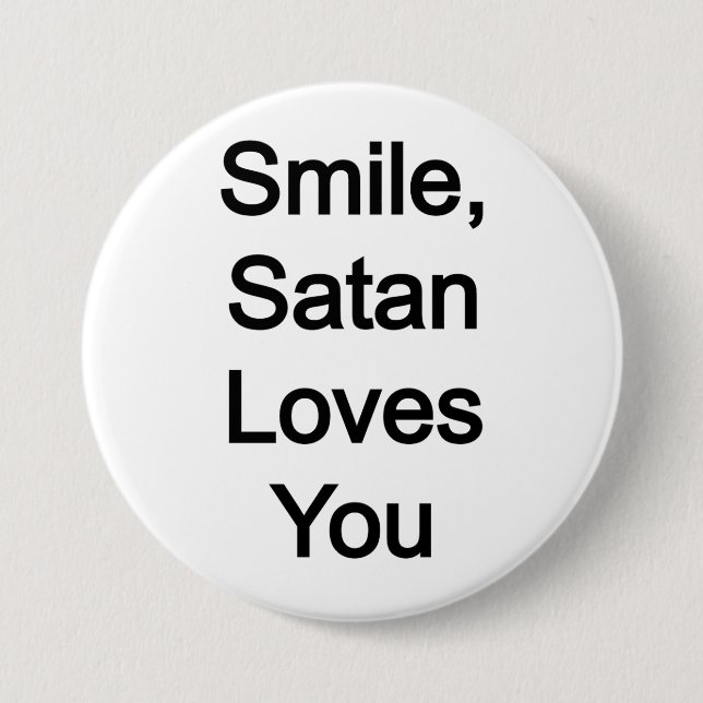 Smile, Satan Loves You Button (Front)
