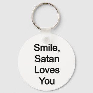 Smile, Satan Loves You Keychain