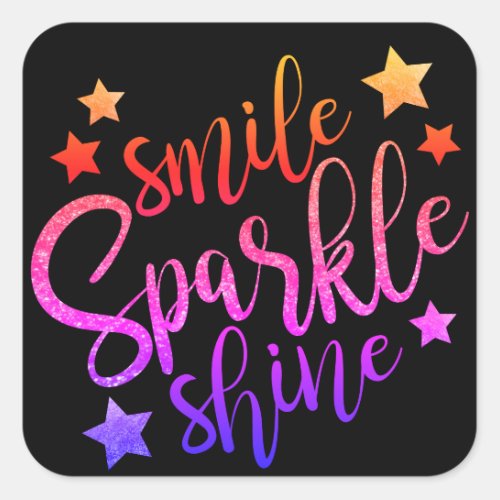 Smile Sparkle Shine Black Multi_Colored Quote Square Sticker