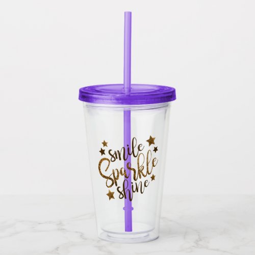 Smile Sparkle Shine  Gold Script Acrylic Tumbler