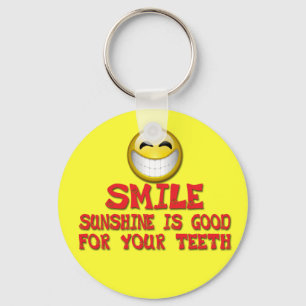 SMILE SUNSHINE IS GOOD FOR YOUR TEETH KEYCHAIN