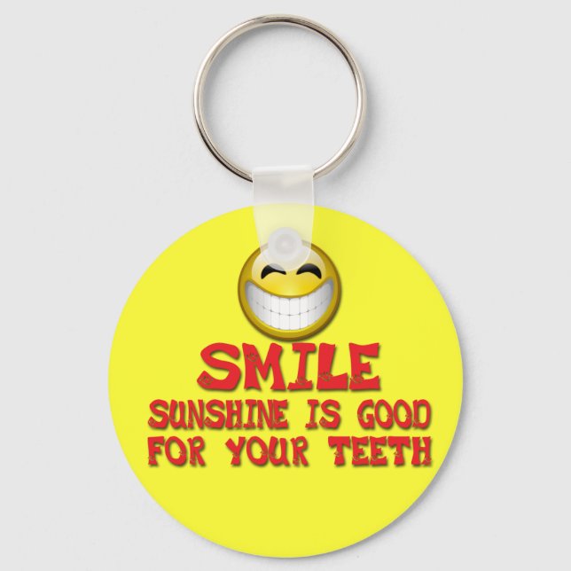 SMILE SUNSHINE IS GOOD FOR YOUR TEETH KEYCHAIN (Front)