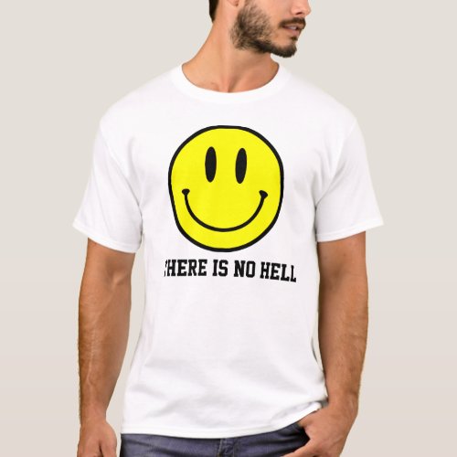 Smile There is no Hell T_Shirt