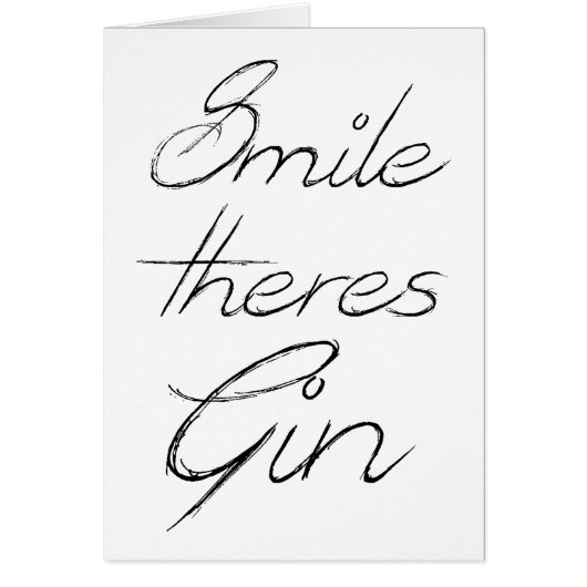 Smile there's Gin - Funny Cards (Front)