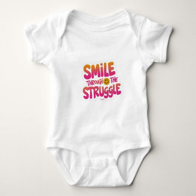 Smile Through the Struggle T-Shirt – Inspirational Baby Bodysuit (Front)