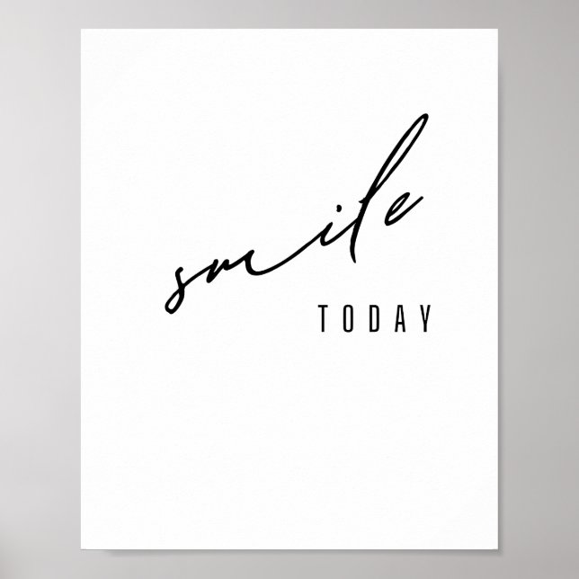 smile. today. Poster & Prints (Front)