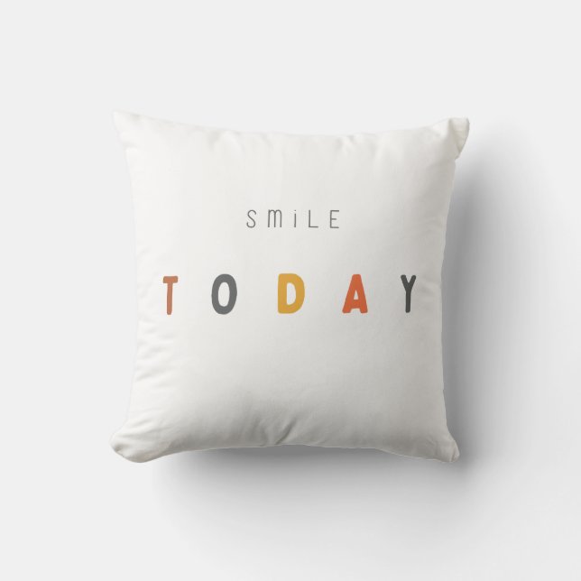 smile today. Throw Pillows (Front)