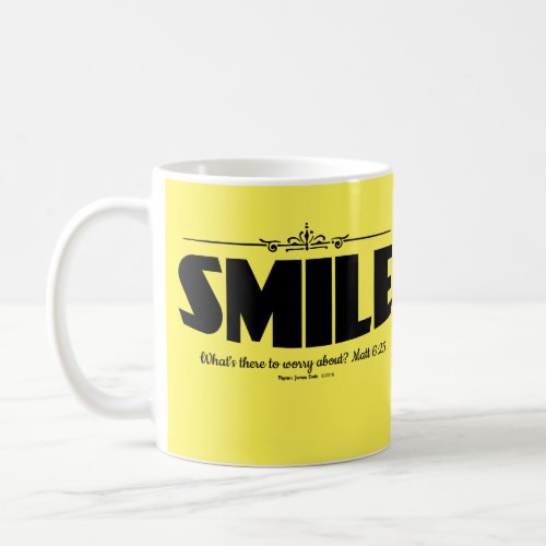 Smile Why Worry Coffee Mug