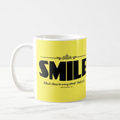 Smile Why Worry Coffee Mug