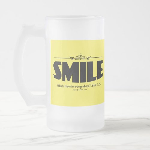 Smile Why Worry Frosted Glass Beer Mug