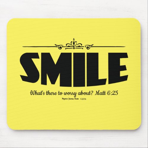 Smile Why Worry Mouse Pad