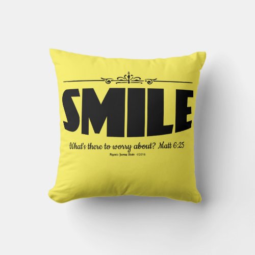 Smile Why Worry Throw Pillow