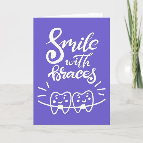 Smile With Braces  Smiling Teeth Card