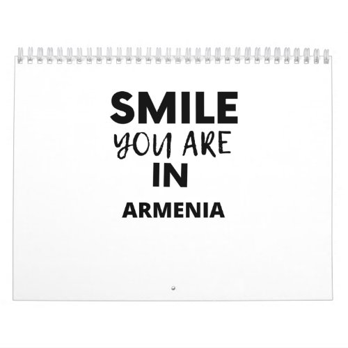 SMILE YOU ARE IN  ARMENIA CALENDAR