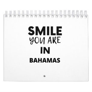 SMILE YOU ARE IN BAHAMAS CALENDAR