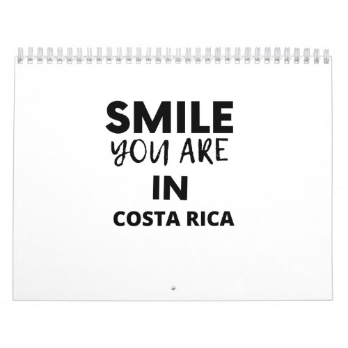 SMILE YOU ARE IN Costa Rica Calendar