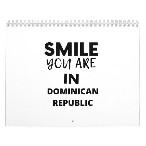 SMILE YOU ARE IN Dominican Republic Calendar