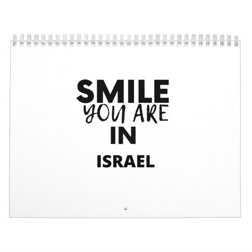 SMILE YOU ARE IN  ISRAEL CALENDAR