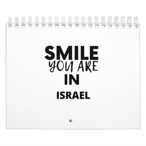 SMILE YOU ARE IN  ISRAEL CALENDAR