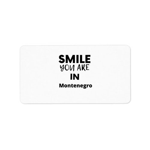 SMILE YOU ARE IN Montenegro Label