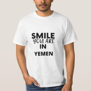 SMILE YOU ARE IN YEMEN T-Shirt