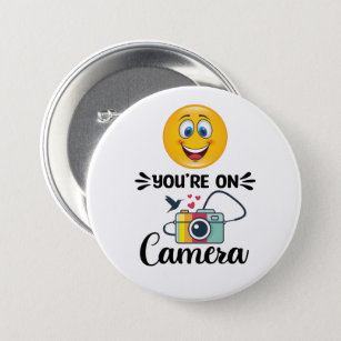 Smile! You Are On Camera   Button