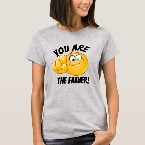 SMILE YOU ARE THE FATHER  T_Shirt