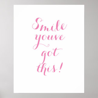 Smile You"ve Got This Poster