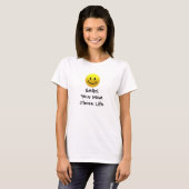 Smile! Your Mom Chose Life T-Shirt (Front Full)