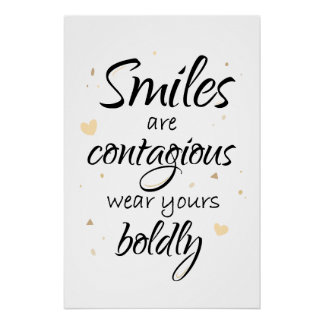 Smiles are contagious, wear yours boldly poster