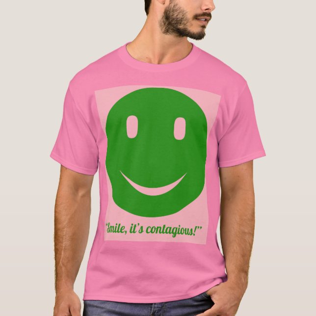 Smiles,it's contagious T-Shirt (Front)