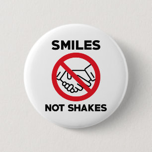 Smiles Not Shakes Button