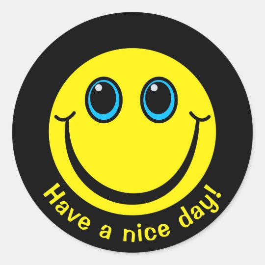 Smiley Face Have a nice day Classic Round Sticker | Zazzle.com