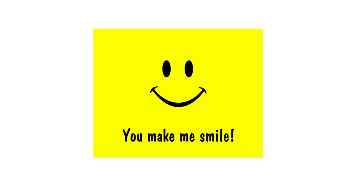 Smiley Face Postcard You make me smile! | Zazzle.com