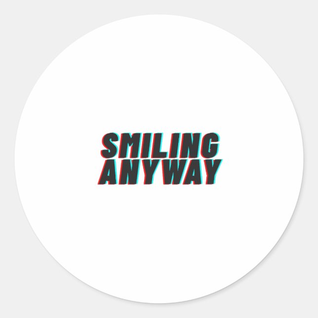 Smiling Anyway Glitch Effect Retro Quote Design Classic Round Sticker (Front)