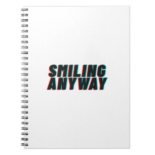 Smiling Anyway Glitch Effect Retro Quote Design Notebook
