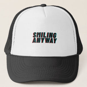 Smiling Anyway Glitch Effect Retro Quote Design Trucker Hat