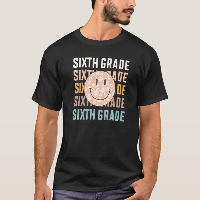 Smiling Face Retro Sixth Grade 6th Grade Back To S T-Shirt (Front)