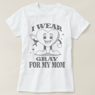 Smiling Heart I Wear Gray For My Mom Brain Tumor T-Shirt