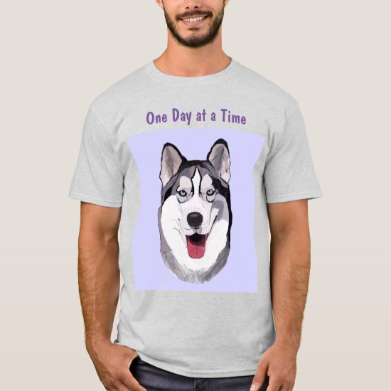 Smiling Husky Taking 1 Day at a Time T-Shirt