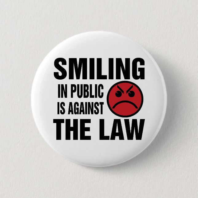 Smiling in Public is Against the Law Button (Front)