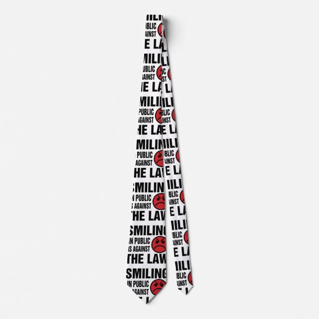 Smiling in Public is Against the Law Tie (Front)