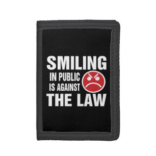 Smiling in Public is Against the Law Tri-fold Wallet