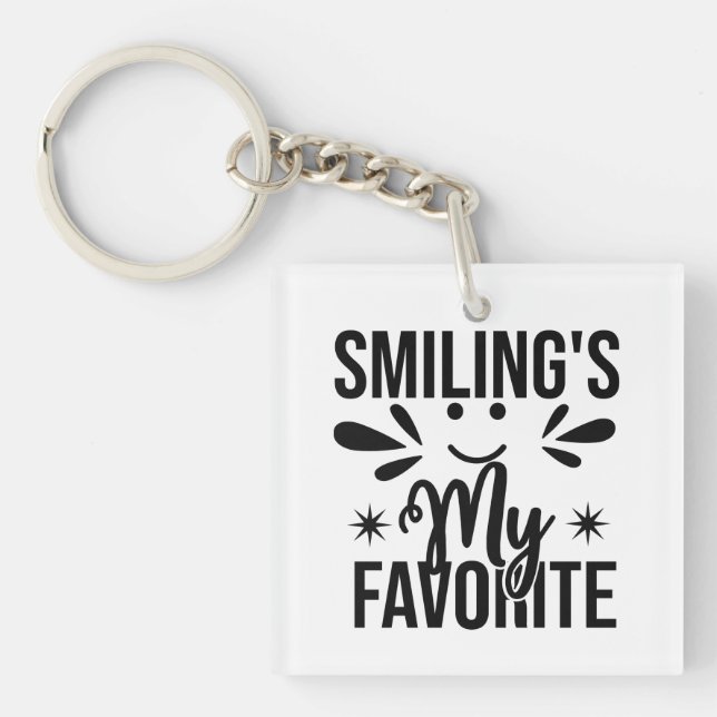  Smiling Is My Favorite, smiling's my favorite  Keychain (Front)