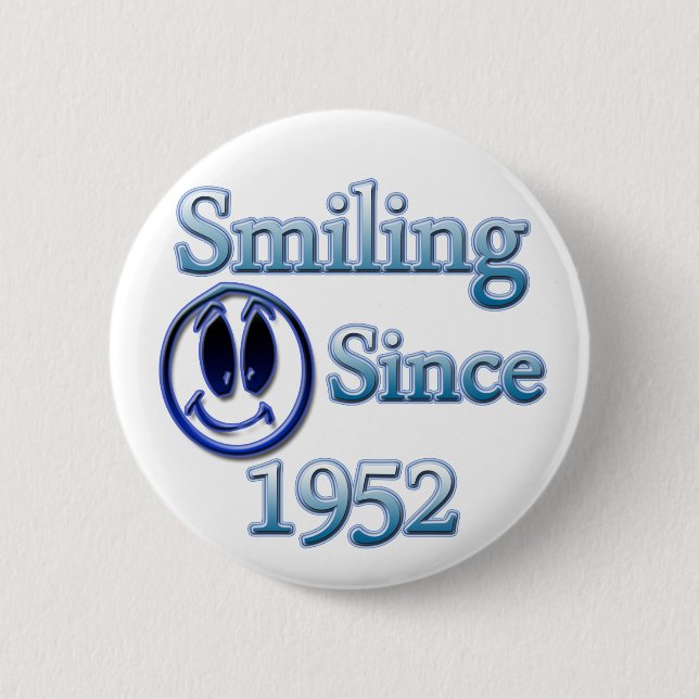 Smiling Since 1952 Pinback Button (Front)