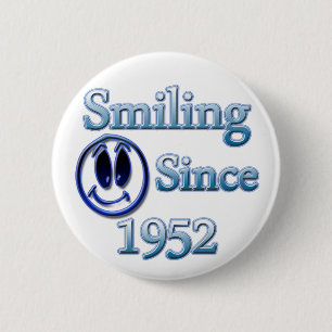 Smiling Since 1952 Pinback Button