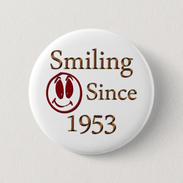 Smiling Since 1953 Pinback Button (Front)