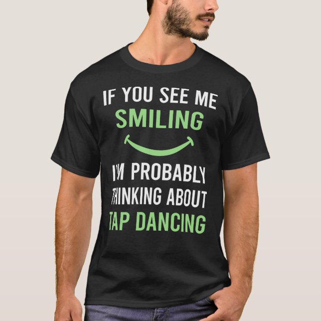 Smiling Tap Dance Dancing T-Shirt (Front)